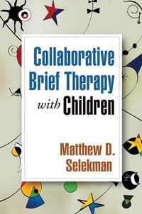 Enlarge image Cover: Collaborative Brief Therapy with Children - Guilford Publications