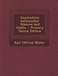 Cover: Geschichten Hellenischer Stamme Und Stadte. - Primary Source Edition - Nabu Press