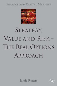 Enlarge image Cover: Strategy, Value and Risk - The Real Options Approach - Palgrave Macmillan