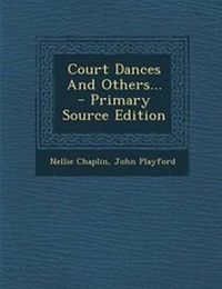 Enlarge image Cover: Court Dances and Others... - Nabu Press