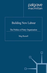 Enlarge image Cover: Building New Labour - Palgrave Macmillan