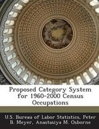 Enlarge image Cover: Proposed Category System for 1960-2000 Census Occupations - Bibliogov