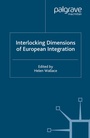 Cover: Interlocking Dimensions of European Integration - Palgrave Macmillan