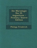Cover: Die Mariologie Des Hl. Augustinus - Primary Source Edition - Nabu Press