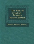 Cover: The Plan of Creation - Primary Source Edition - Nabu Press