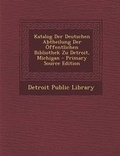 Cover: Katalog Der Deutschen Abtheilung Der Offentlichen Bibliothek Zu Detroit, Michigan - Nabu Press