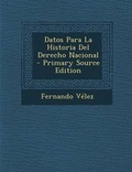 Cover: Datos Para La Historia del Derecho Nacional - Nabu Press