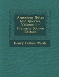 Cover: American Notes and Queries, Volume 1 - Nabu Press