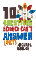 Cover: 10 Questions Science Can't Answer (Yet) - Palgrave Macmillan