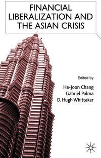 Enlarge image Cover: Financial Liberalization and the Asian Crisis - Palgrave Macmillan