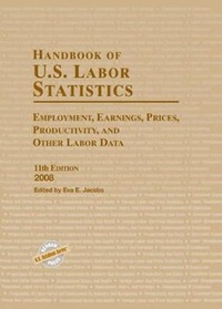 Enlarge image Cover: Handbook of U.S. Labor Statistics 2008 - Bernan Press