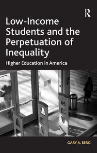 Enlarge image Cover: Low-Income Students and the Perpetuation of Inequality - Routledge
