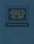 Cover: The Lives of the Poets-Laureate. with an Introductory Essay on the Title and Office - Primary Source Edition - Nabu Press