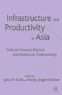 Cover: Infrastructure and Productivity in Asia - Palgrave Macmillan