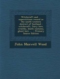 Cover: Witchcraft and . . Superstitious Record in the South-Western District of Scotland - Nabu Press