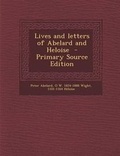 Cover: Lives and Letters of Abelard and Heloise - Primary Source Edition - Nabu Press