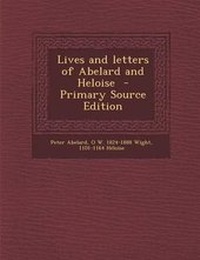 Enlarge image Cover: Lives and Letters of Abelard and Heloise - Primary Source Edition - Nabu Press