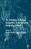 Cover: The Principles of Mutual Recognition in the European Integration Process - Palgrave Macmillan