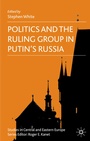 Cover: Politics and the Ruling Group in Putin's Russia - Palgrave Macmillan