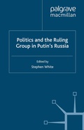 Cover: Politics and the Ruling Group in Putin's Russia - Palgrave Macmillan