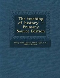 Enlarge image Cover: The Teaching of History - Primary Source Edition - Nabu Press