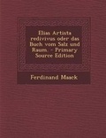 Cover: Elias Artista Redivivus Oder Das Buch Vom Salz Und Raum. - Nabu Press