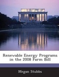 Cover: Renewable Energy Programs in the 2008 Farm Bill - Bibliogov