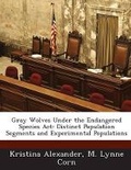 Cover: Gray Wolves Under the Endangered Species ACT - Bibliogov