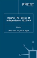 Cover: Ireland: The Politics of Independence, 1922-49 - Palgrave Macmillan
