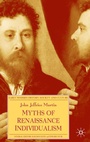 Cover: Myths of Renaissance Individualism - Palgrave Macmillan