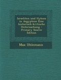 Cover: Israeliten Und Hyksos in Aegyptene Eine Historisch-Kritische Untersuchung - Primary Source Edition - Nabu Press