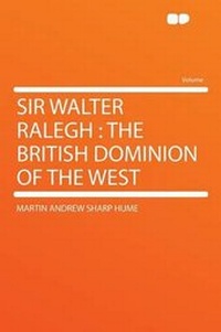 Enlarge image Cover: Sir Walter Ralegh : the British Dominion of the West - HardPress Ltd
