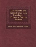Cover: Geschichte Des Konzilium's Von Konstanz - Nabu Press