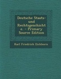 Cover: Deutsche Staats- Und Rechtsgeschichte. - Primary Source Edition - Nabu Press