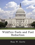 Cover: Wildfire Fuels and Fuel Reduction - Bibliogov