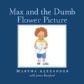 Cover: Max the Dumb Flower Pictiure - Charlesbridge Publishing,U.S.