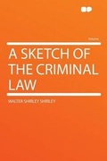 Cover: A Sketch of the Criminal Law - HardPress Ltd