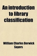 Cover: An Introduction to Library Classification; With Readings, Questions and Examination Papers - General Books
