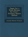 Cover: Japan for a Week (Britain for Ever) - Primary Source Edition - Nabu Press