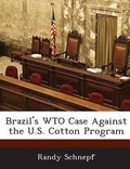 Cover: Brazil's Wto Case Against the U.S. Cotton Program - BiblioBazaar, LLC