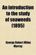 Cover: An Introduction to the Study of Seaweeds - Rarebooksclub.com