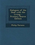 Cover: Dialogues of the Dead with the Living - Nabu Press