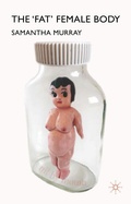 Cover: The 'Fat' Female Body - Palgrave Macmillan