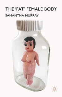 Enlarge image Cover: The 'Fat' Female Body - Palgrave Macmillan