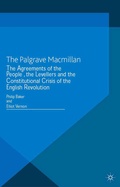 Cover: The Agreements of the People, the Levellers, and the Constitutional Crisis of the English Revolution - Palgrave Macmillan