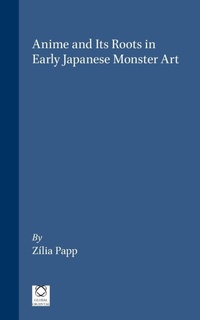 Enlarge image Cover: Anime and Its Roots in Early Japanese Monster Art - Global Oriental Ltd