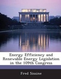 Cover: Energy Efficiency and Renewable Energy Legislation in the 109th Congress - BiblioBazaar, LLC