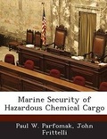 Cover: Marine Security of Hazardous Chemical Cargo - Bibliogov