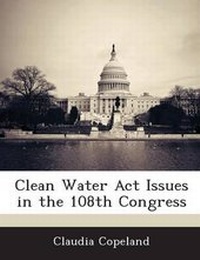 Enlarge image Cover: Clean Water ACT Issues in the 108th Congress - BiblioBazaar, LLC