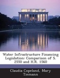 Cover: Water Infrastructure Financing Legislation - Bibliogov
